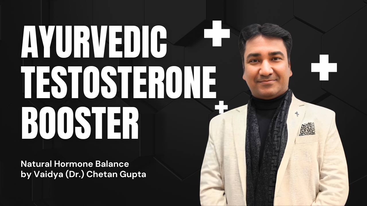Ayurvedic Testosterone Booster Treatment